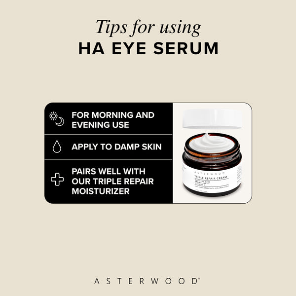 Tips for using HA Eye Serum graphic: morning and evening, apply to damp skin, pairs with Triple Repair Cream jar shown open with whipped cream.