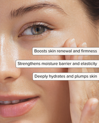 Close-up of a woman with dewy skin touching her cheek, callouts reading boosts skin renewal and firmness, strengthens moisture barrier and elasticity, and deeply hydrates and plumps skin.